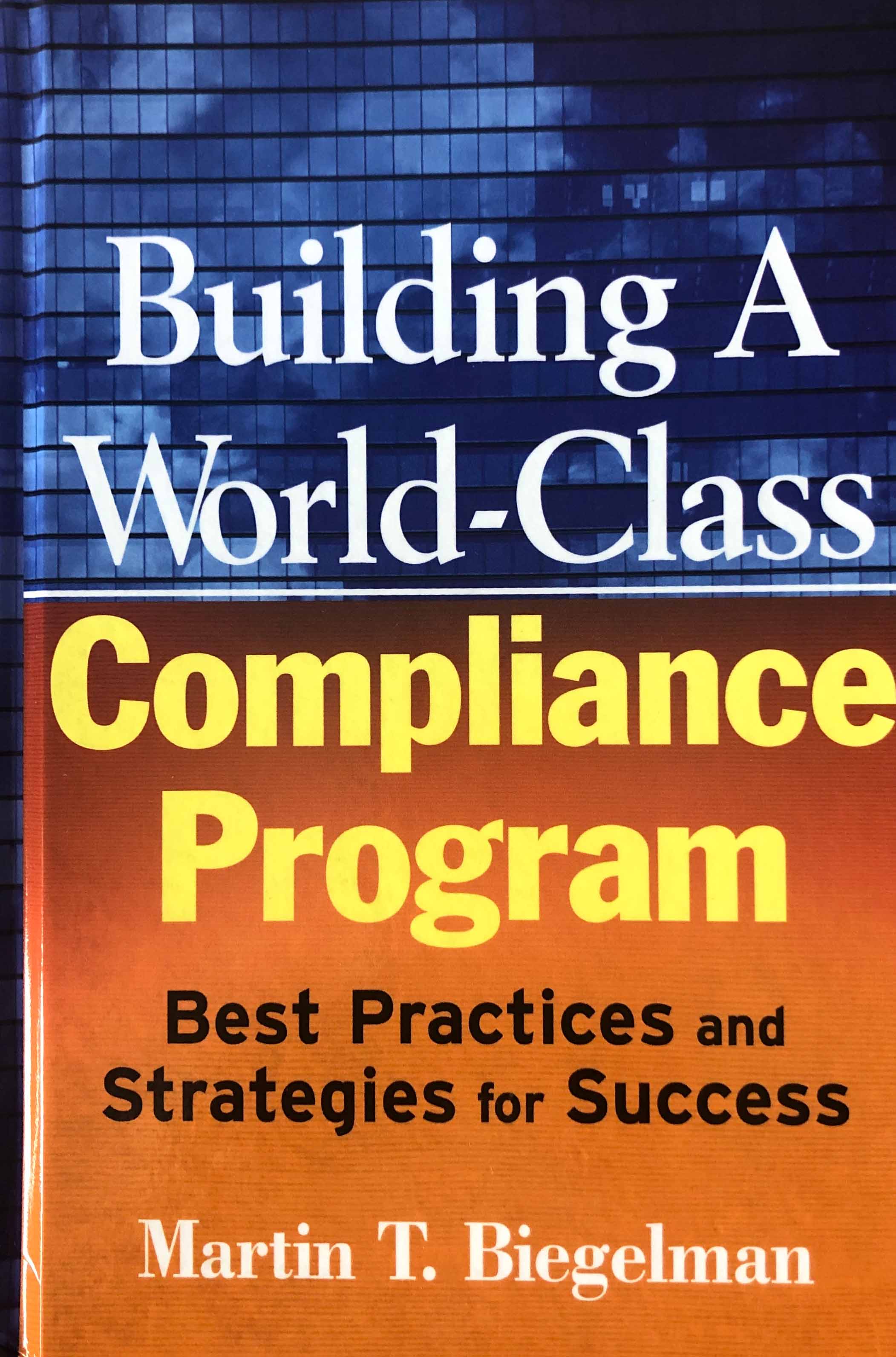 Description Building a World-Class Compliance Program: Best Practices & Strategies for Success
