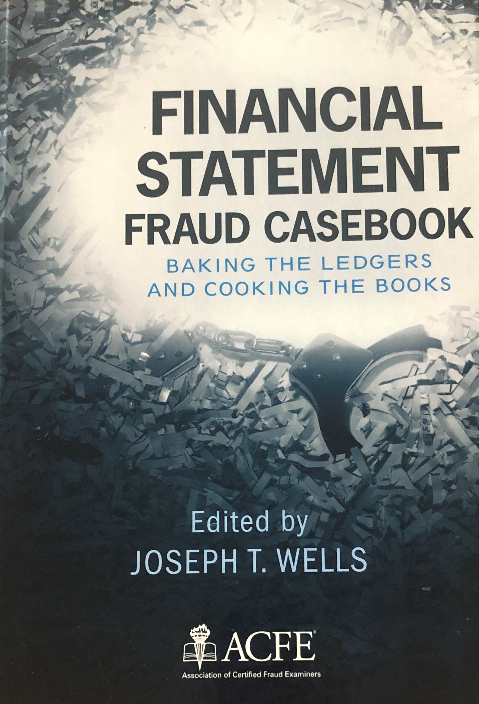Description Financial Statement Fraud Casebook: Baking the Ledgers an Cooking the Books
