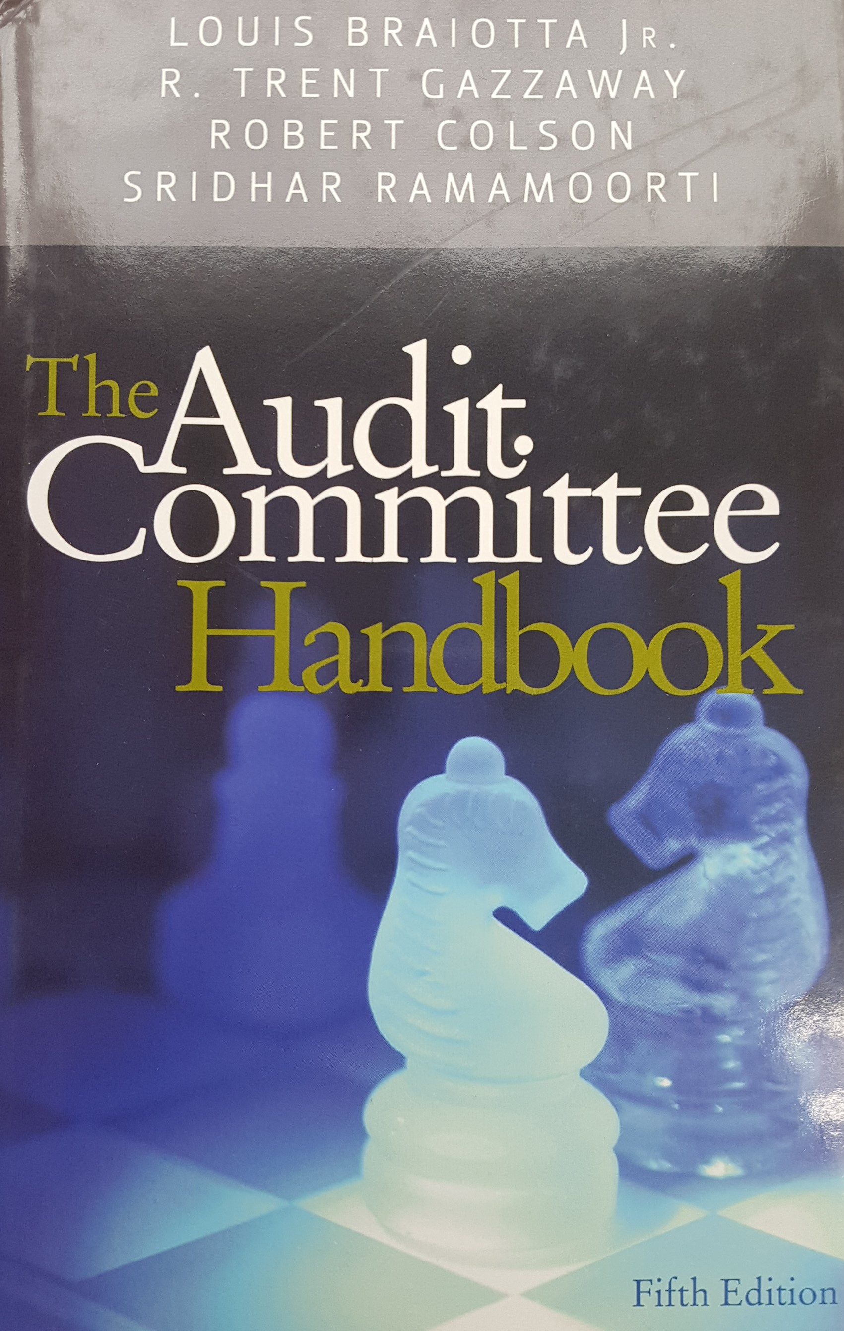 Description The Audit Committee Handbook, 5th Edition
